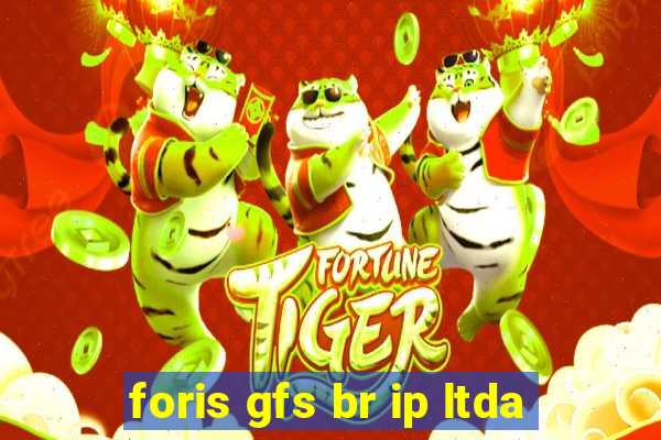 foris gfs br ip ltda